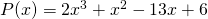 P(x)=2x^3+x^2-13x+6